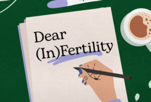 Dear (in)fertility