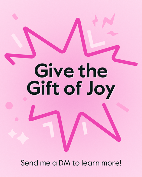 Pink confetti image with the text "give the gift of joy" with a CTA "send me a DM to learn more!"