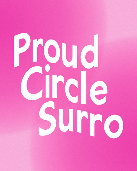Pink and white background with text on top reading "proud circle surro."