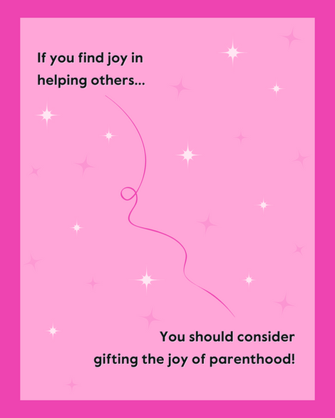 Pink starry night sky with the text "if you find joy in helping others...you should consider gifting the joy of parenthood!"